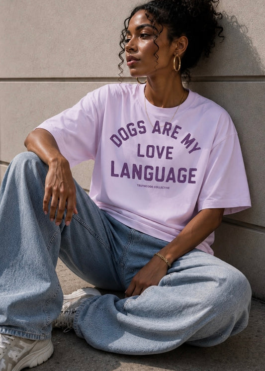 Dogs Are My Love Language — Organic Tee
