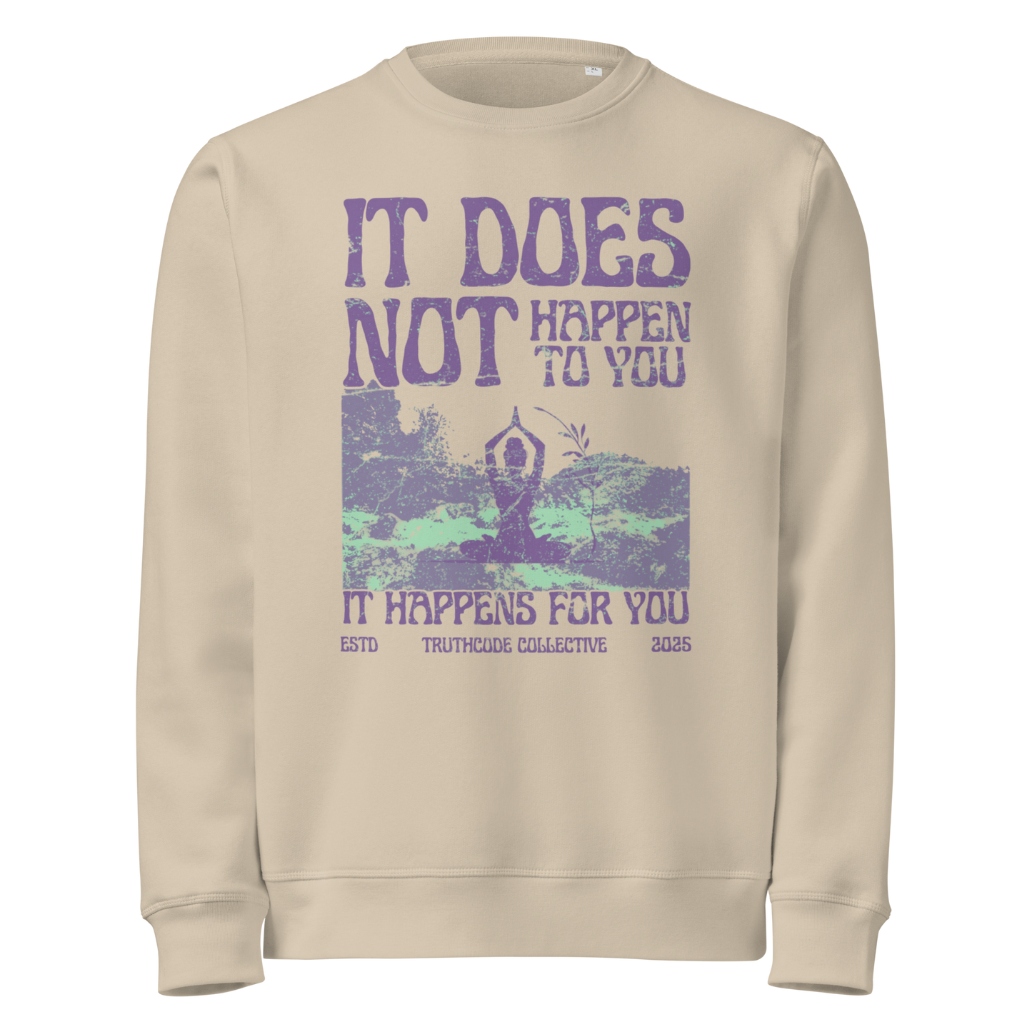 Beige organic sweatshirt with person meditating in nature graphic design and text 'It dos not happen to you, it happens for you' on a white background