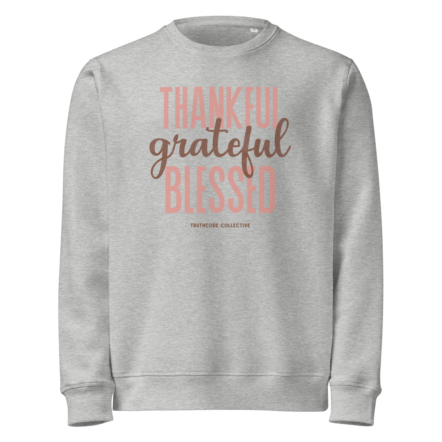 Gray organic sweatshirt with 'Thankful grateful BLESSED' text on a white background