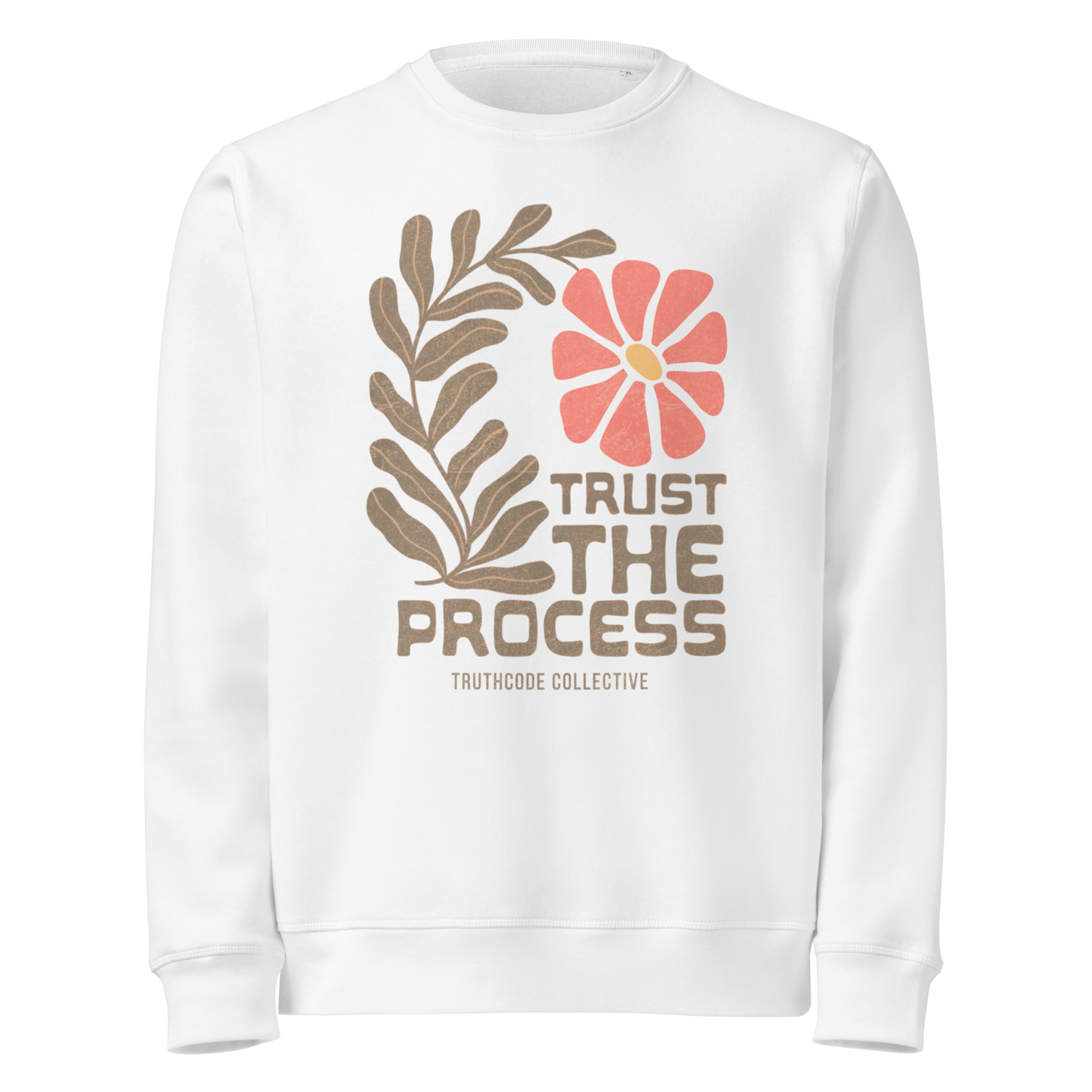 White organic sweatshirt with floral design and 'Trust The Process' text