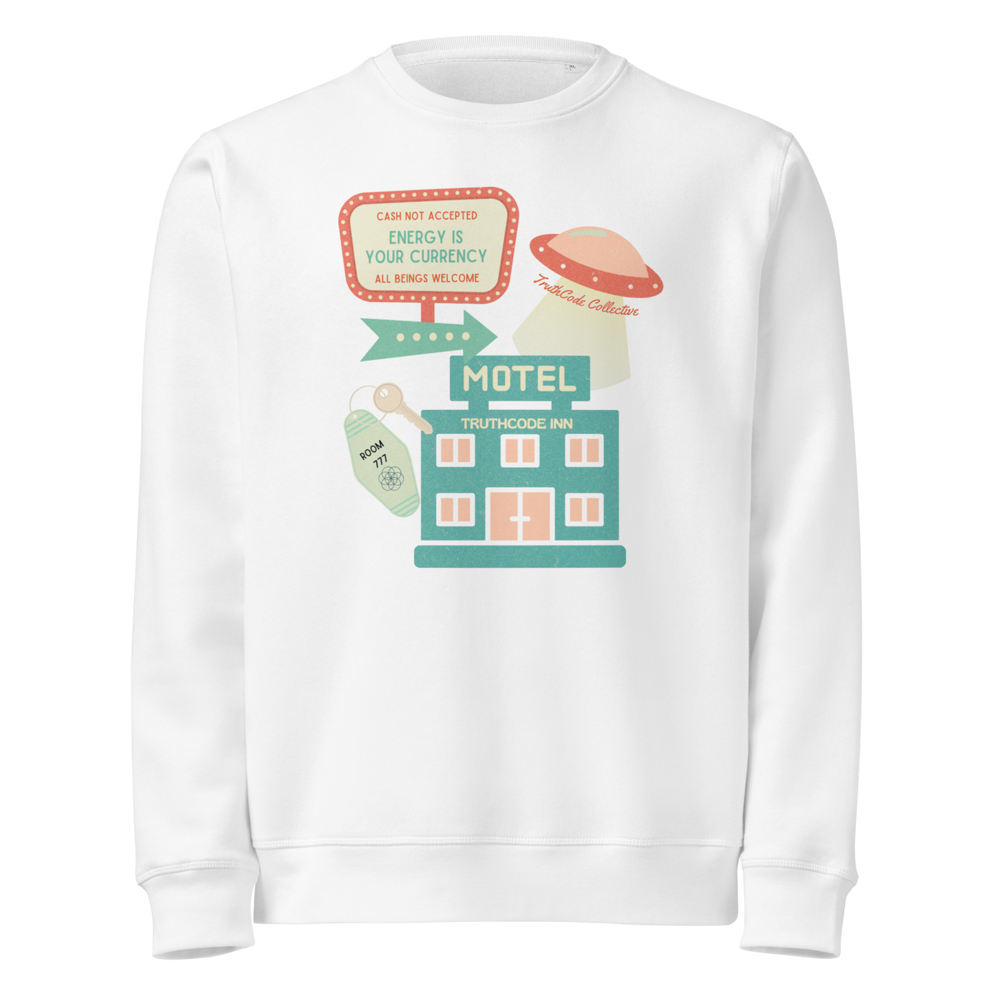 White organic sweatshirt with a colorful graphic of a motel sign and spaceship with text 'Cash not accepted, Energy is your currency, all beings welcome' on a white background