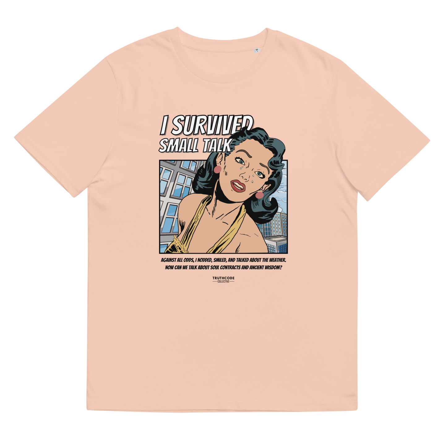 Peach organic t-shirt with a comic style graphic design of a woman and text 'I survived small talk', shirt on a white background