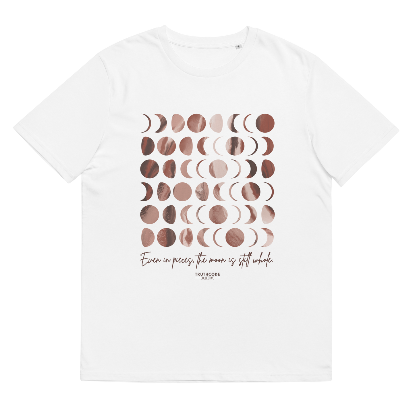 White organic t-shirt with rose gold moon phase design and text 'Even in pieces, the moon is still whole', shirt on a white background