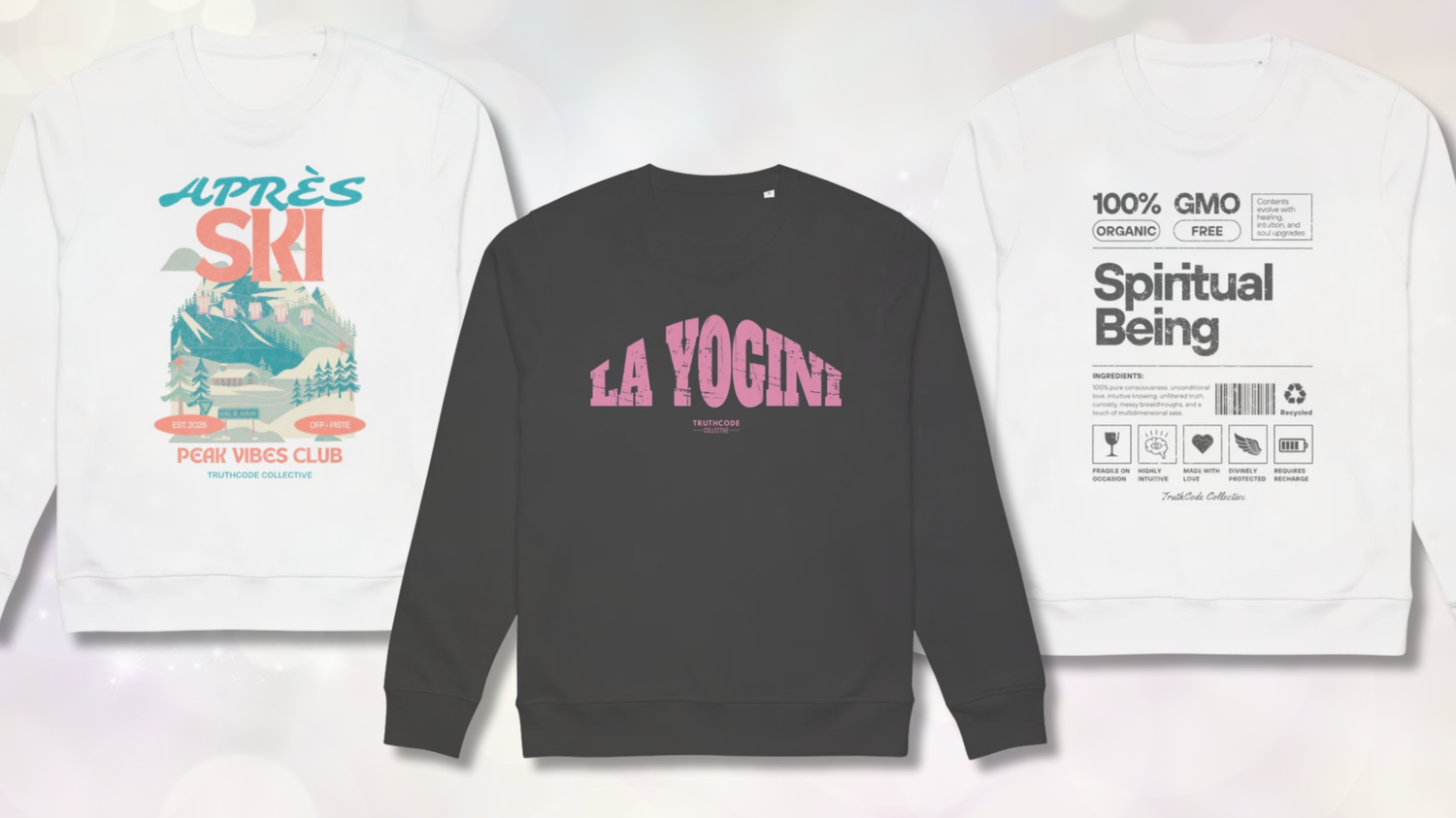 Sweatshirt collection image featuring three TruthCode Collective crewnecks: white “Après Ski / Peak Vibes Club” mountain graphic, black “La Yogini” text, and white “Spiritual Being” label-style design on a soft glowing background.