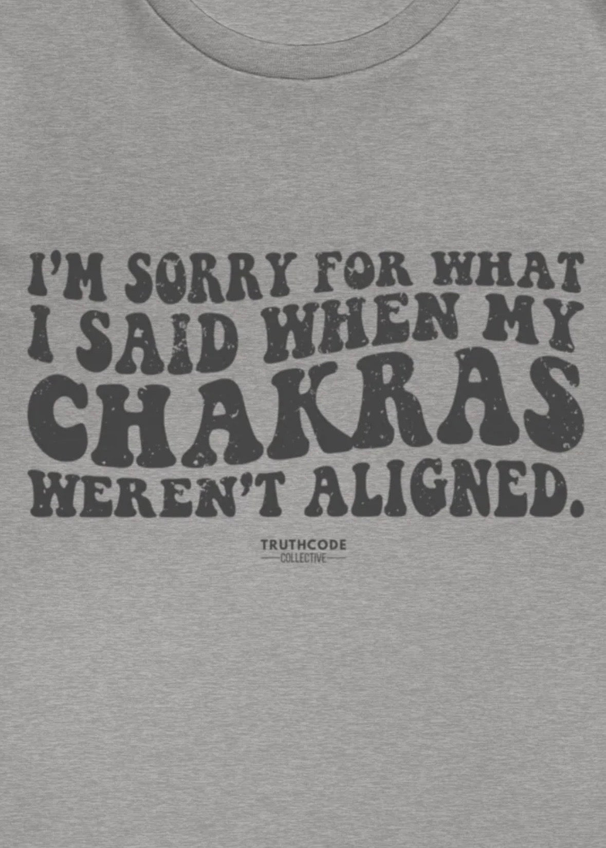 Chakras Weren’t Aligned — Organic Tee