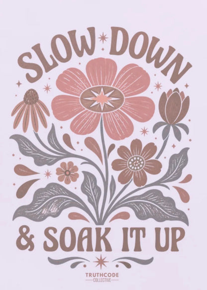 Slow Down — Organic Tee