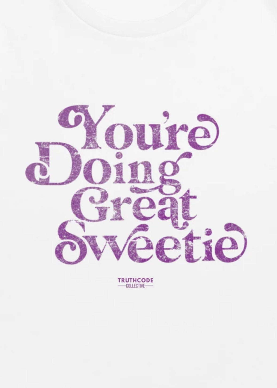 Doing Great, Sweetie — Organic Tee