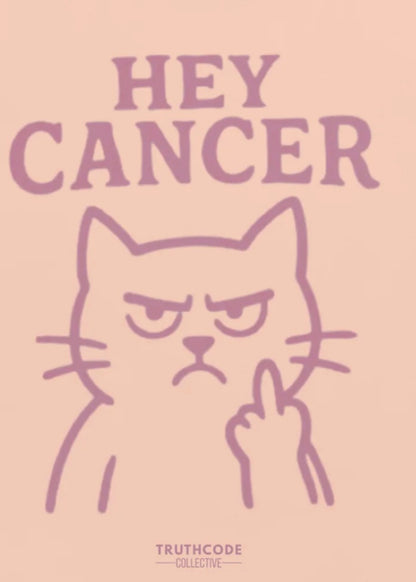 Hey Cancer — Organic Tee