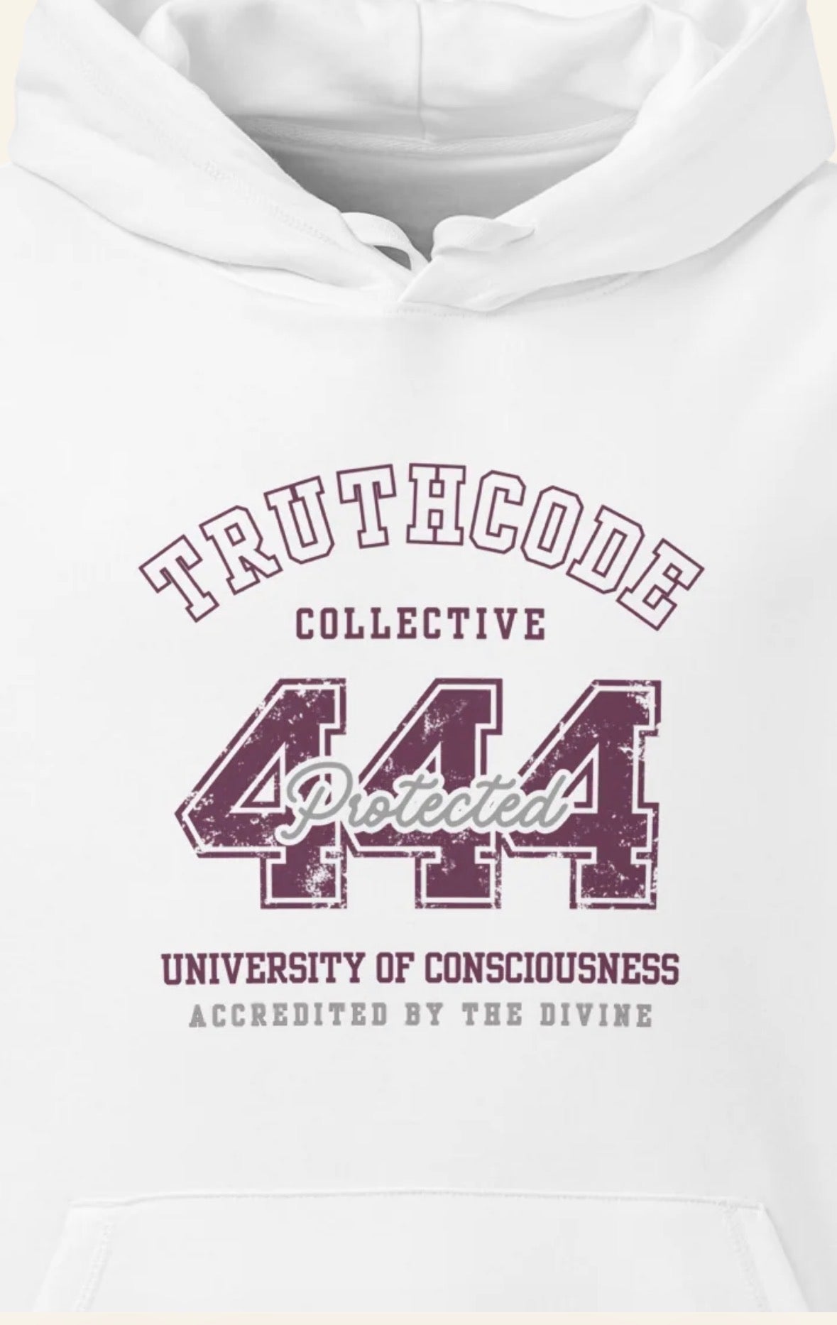 White organic hoodie with 'Truthcode Collective, 444 Protected, university of consciousness, accredited by the divine' text and branding on a white background
