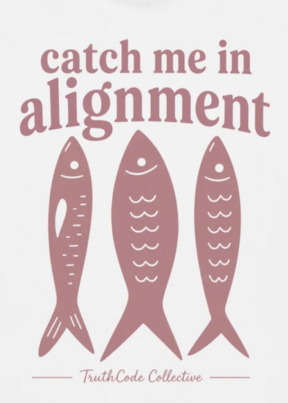Catch Me in Alignment — Organic Sweatshirt