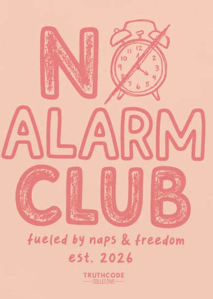 No Alarm Club — Organic Tee