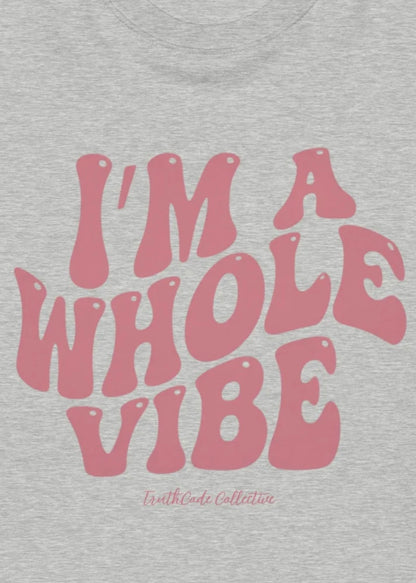 I’m A Whole Vibe — Organic Sweatshirt