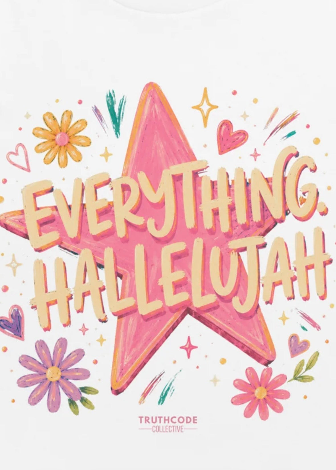 Everything Hallelujah — Organic Tee