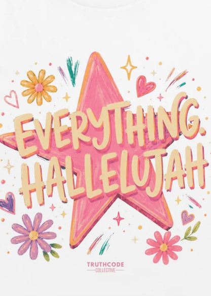 Everything Hallelujah — Organic Tee