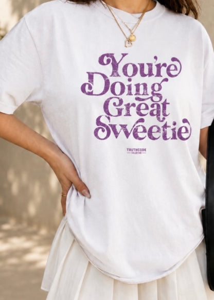 Doing Great, Sweetie — Organic Tee