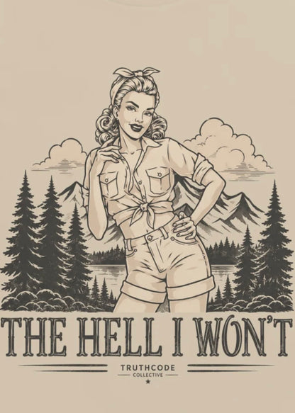 The Hell I Won’t — Organic Tee