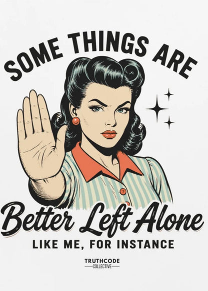 Better Left Alone — Organic Tee