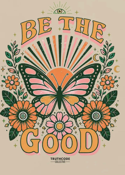Be The Good — Organic Tee