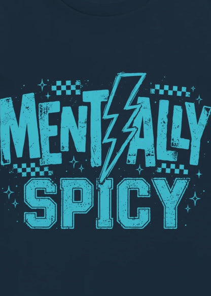 Mentally Spicy — Organic Tee