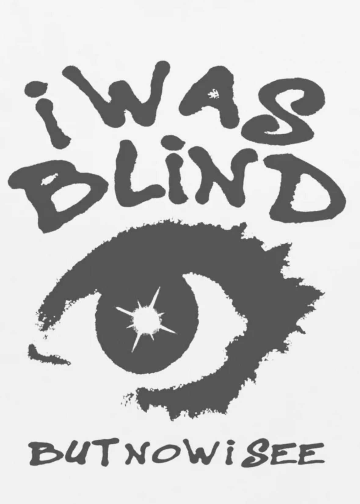 I Was Blind — Organic Tee