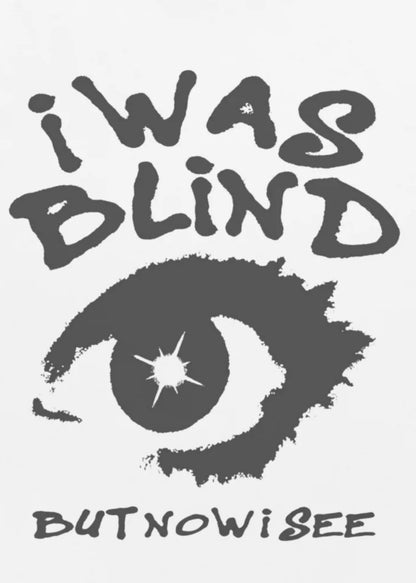 I Was Blind — Organic Tee