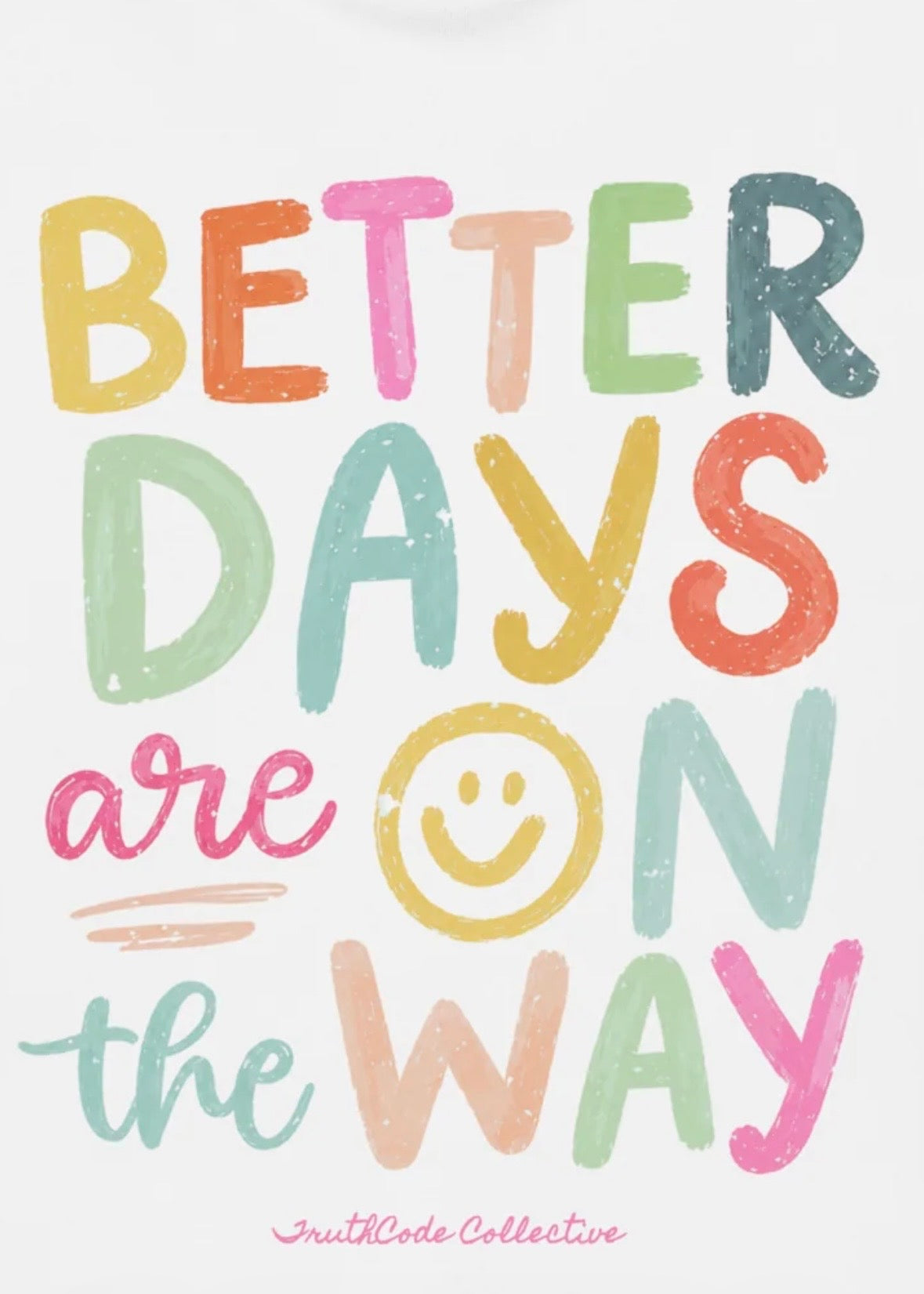 Better Days — Organic Sweatshirt