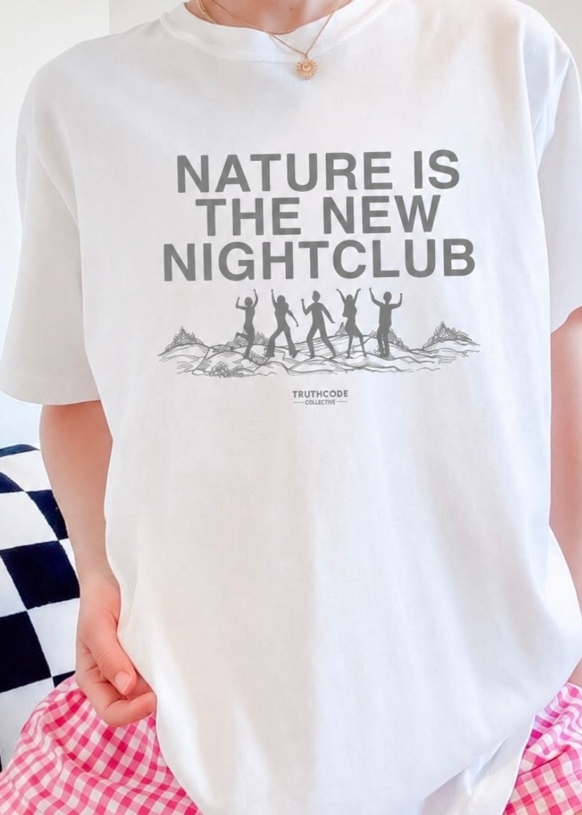 Nature is the New Nightclub
— Organic Tee