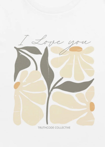 I Love You — Organic Tee