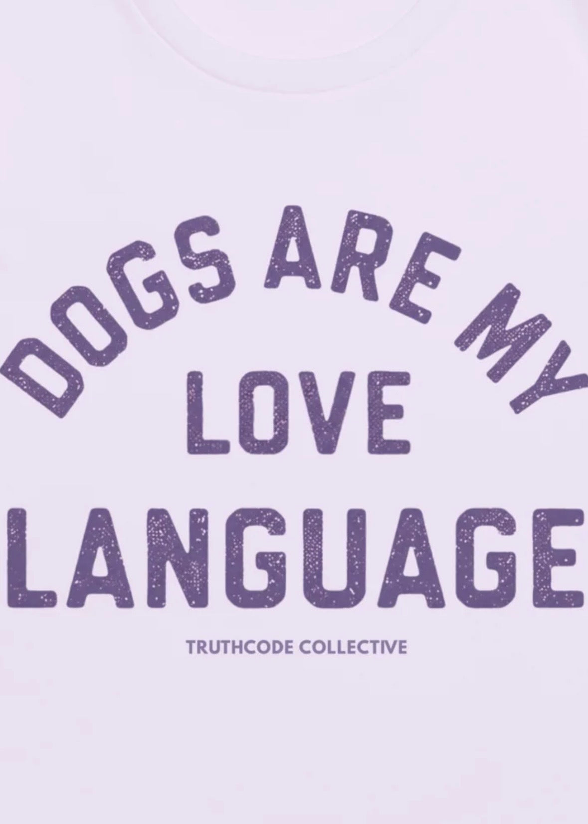 Dogs Are My Love Language — Organic Tee