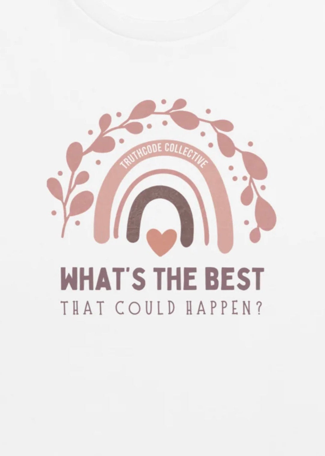 Close view of graphic design of rainbow, heart, and text 'What's the best that could happen?' 