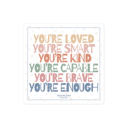 Motivational sticker with affirmations including 'You're loved', 'You're capable', and 'You're enough'  in pastel colors on a white background
