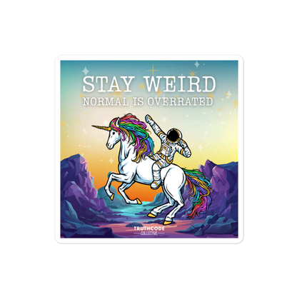 Sticker with an astronaut riding a unicorn and text 'Stay Weird, Normal is Overrated' on a colorful background.