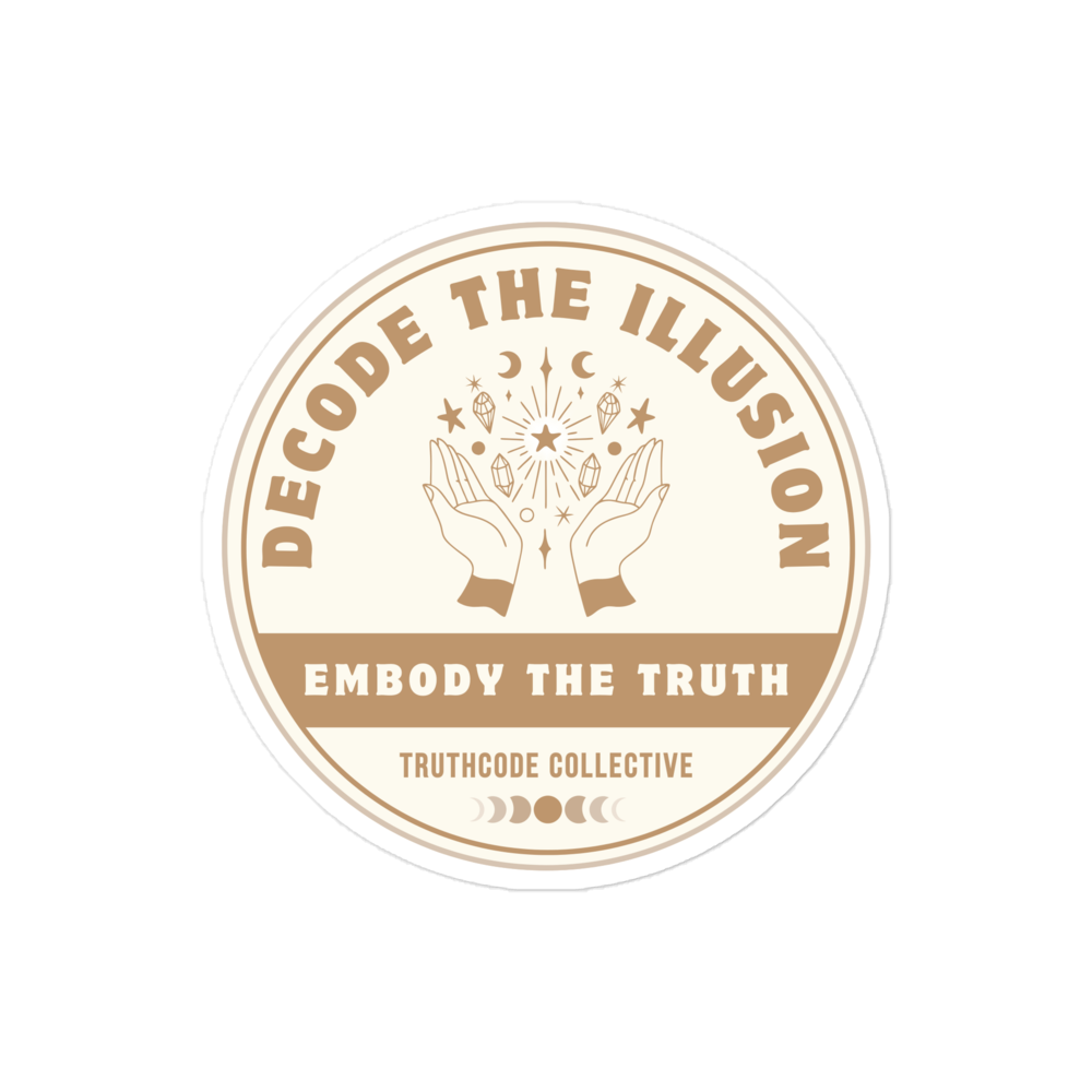 Circular sticker with text 'Decode the Illusion, Embody the Truth' and graphic design of hands and magical symbols and crystals above them, on a white background. 