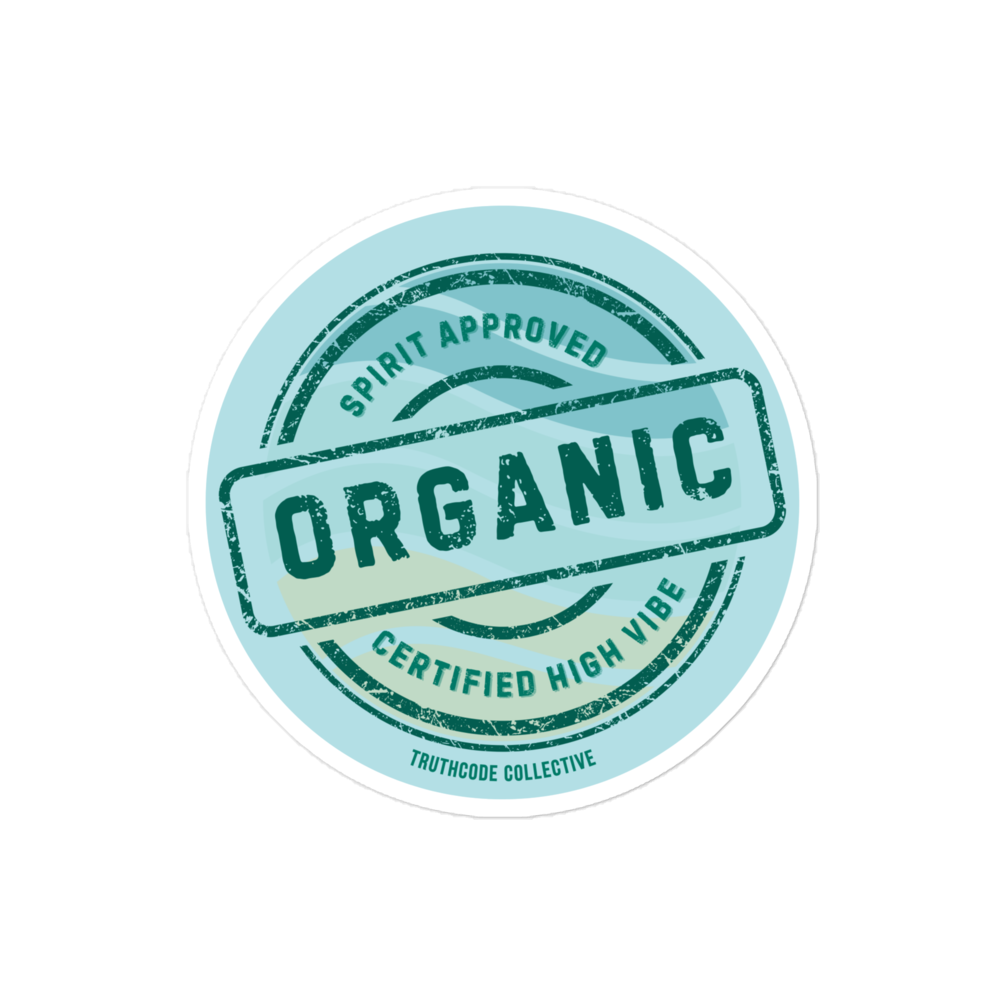 Round sticker with text 'Organic' and Spirit approved, certified high vibe' on a light blue background