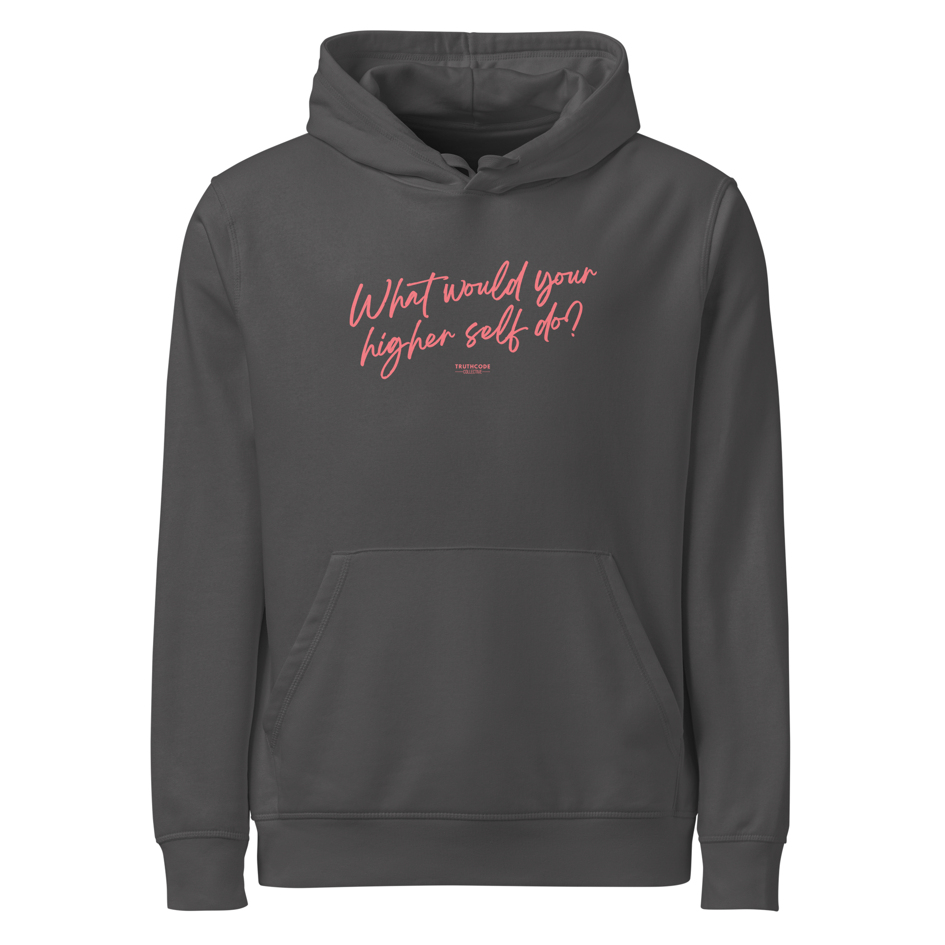 Dark gray organic hoodie with pink text 'What would your higher self do?' on a white background