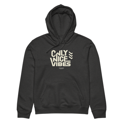 Dark gray organic hoodie with 'Only Nice Vibes' text design on a white background