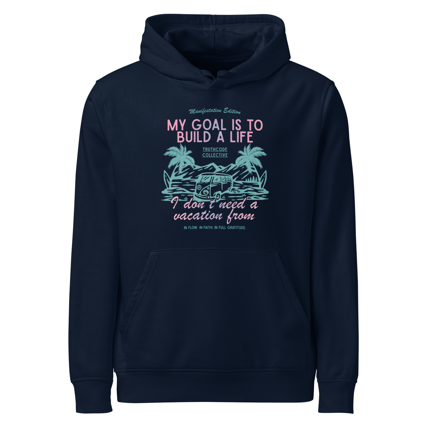 Navy blue organic hoodie with tropical graphic and text 'My goal is to build a life I don't need a vacation from' on a white background