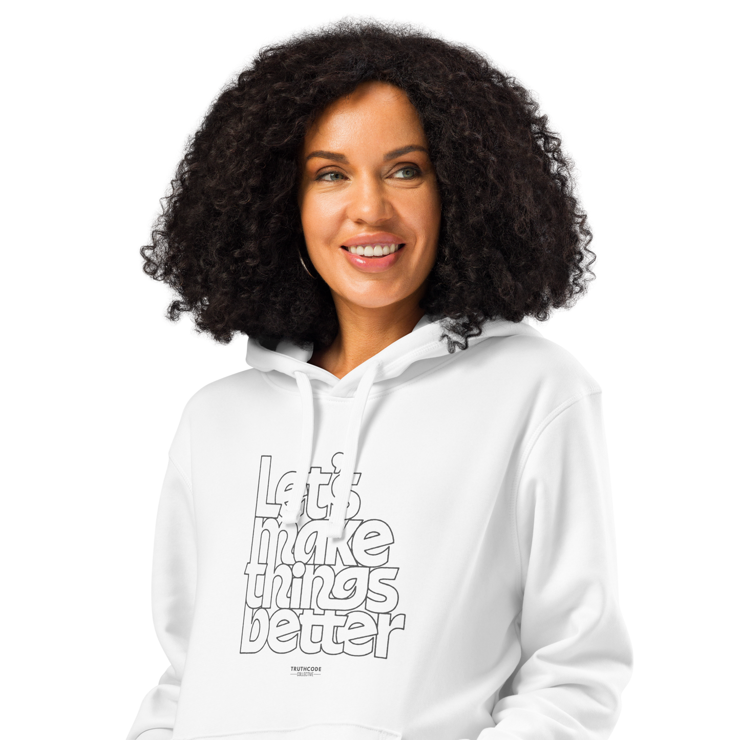 Woman wearing white organic hoodie with 'Let's Make Things Better' text on a white background
