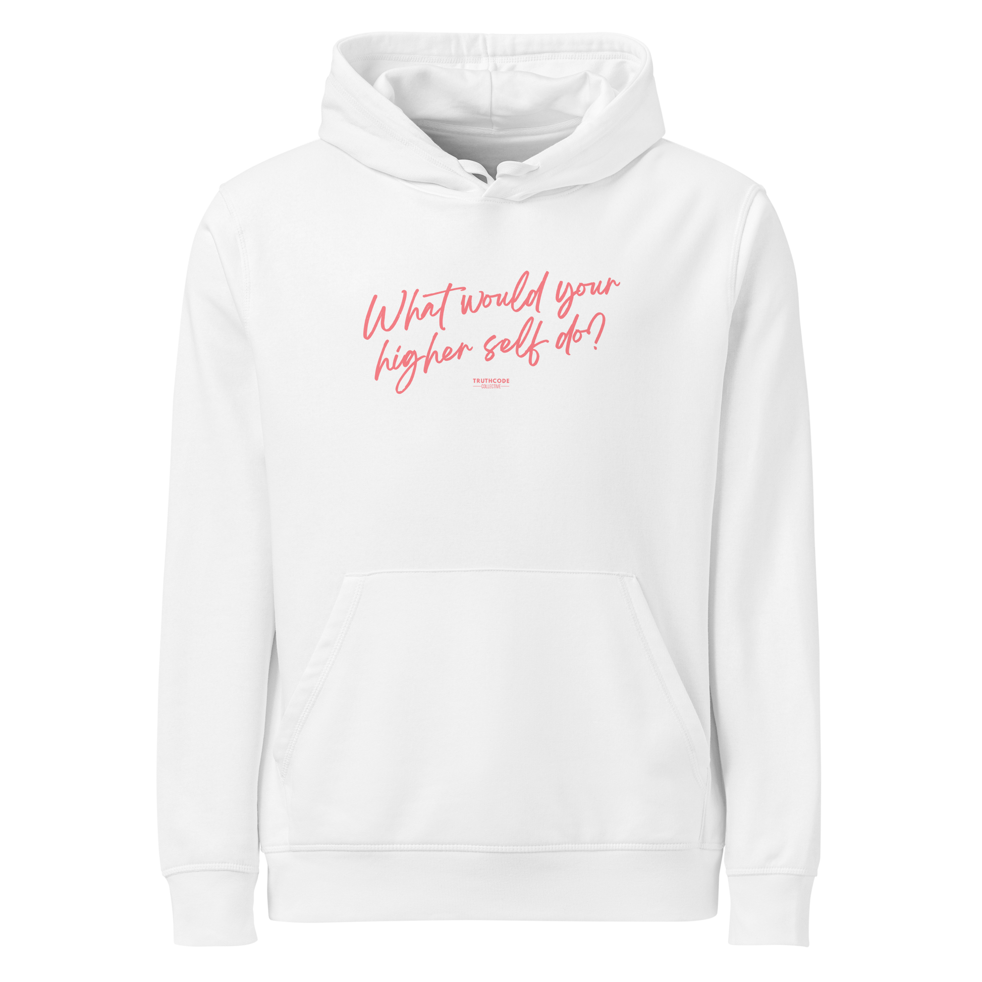 White organic hoodie with pink text 'What would your higher self do?' on a white background