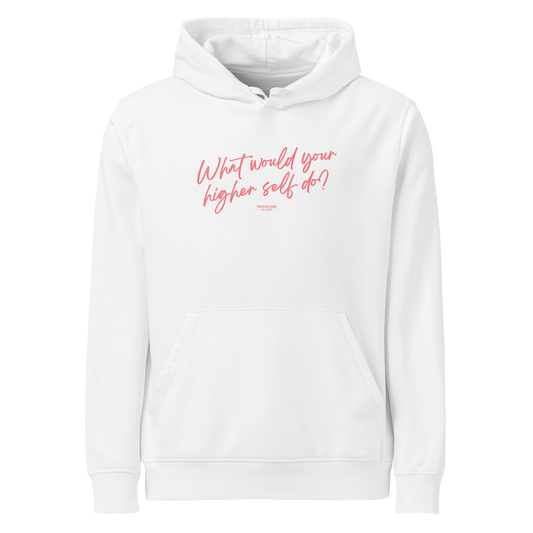 White organic hoodie with pink text 'What would your higher self do?' on a white background