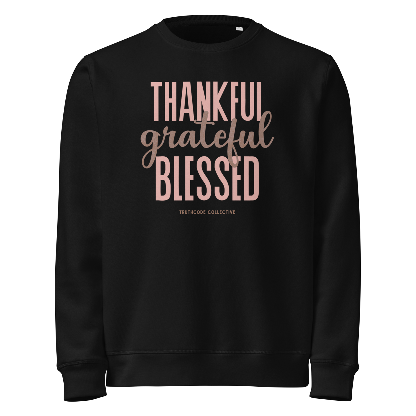 Black organic sweatshirt with 'Thankful grateful BLESSED' text on a white background