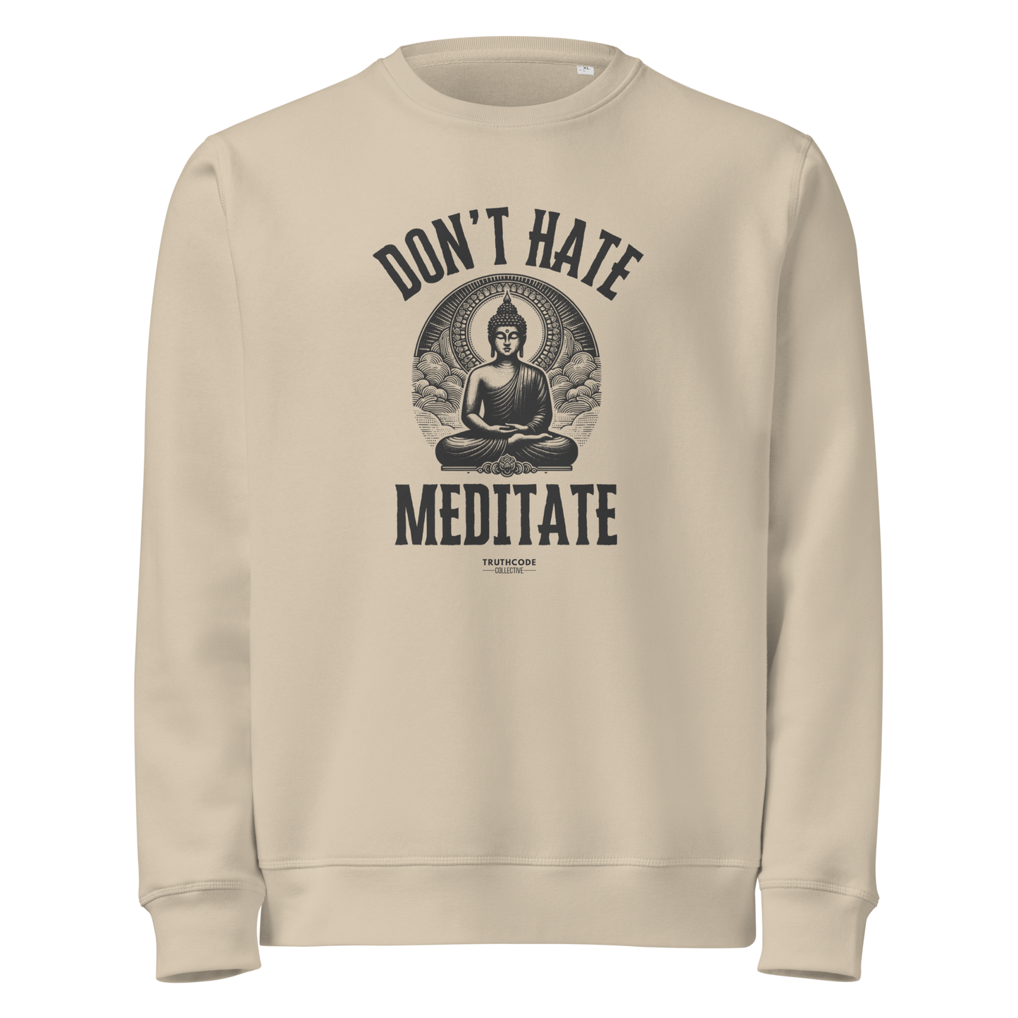 Beige organic sweatshirt with Buddha graphic and 'Don't Hate Meditate' text on a white background