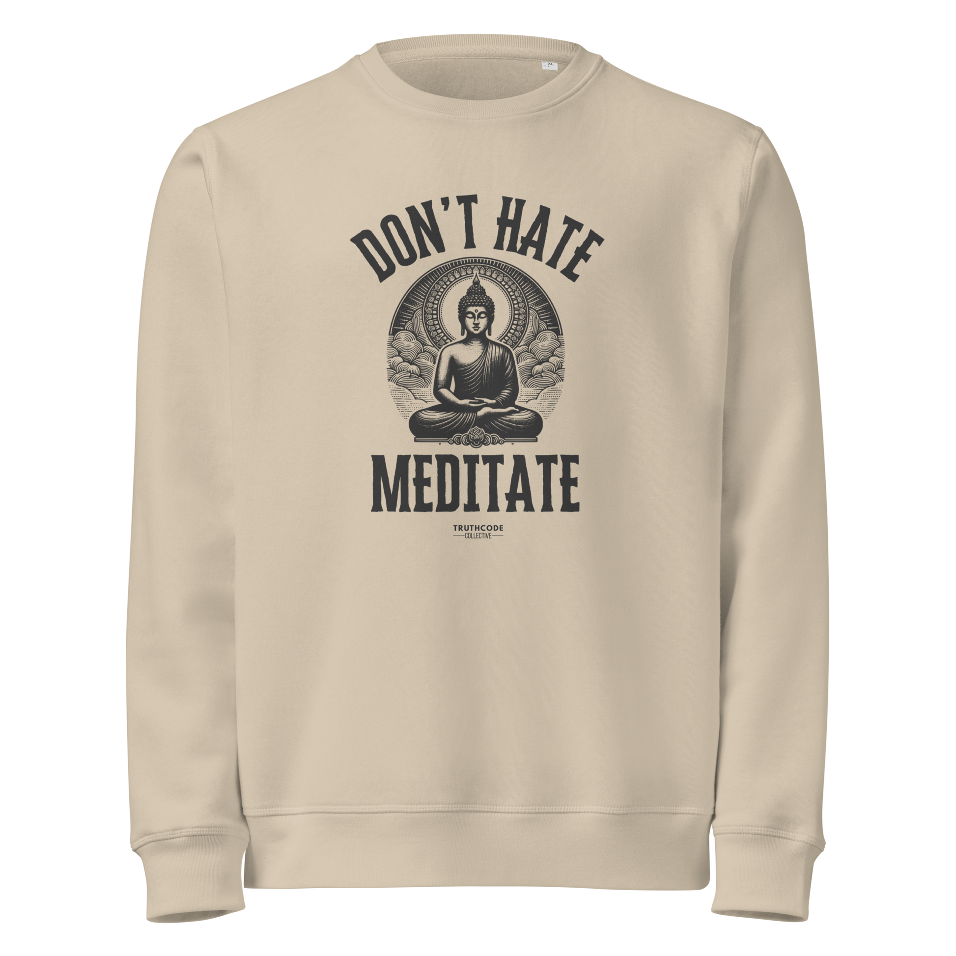Beige organic sweatshirt with Buddha graphic and 'Don't Hate Meditate' text on a white background