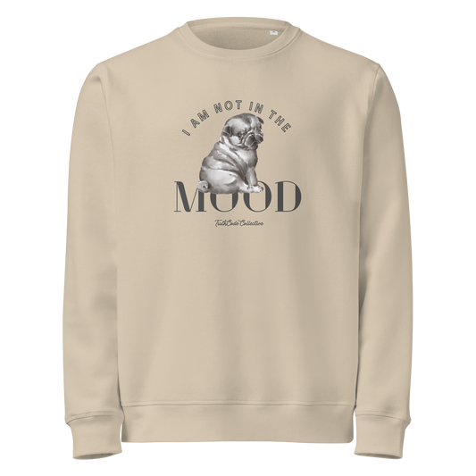 Beige organic sweatshirt with a pug graphic and text 'I am not in the mood' on a white background