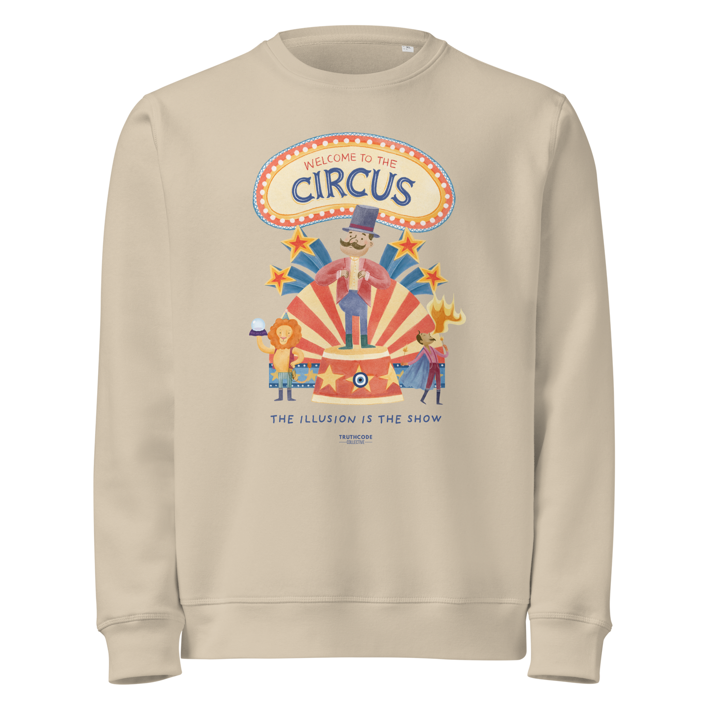 Beige organic sweatshirt with circus-themed graphic design and text 'Welcome to the circus' and 'The illusion is the show' on a white background