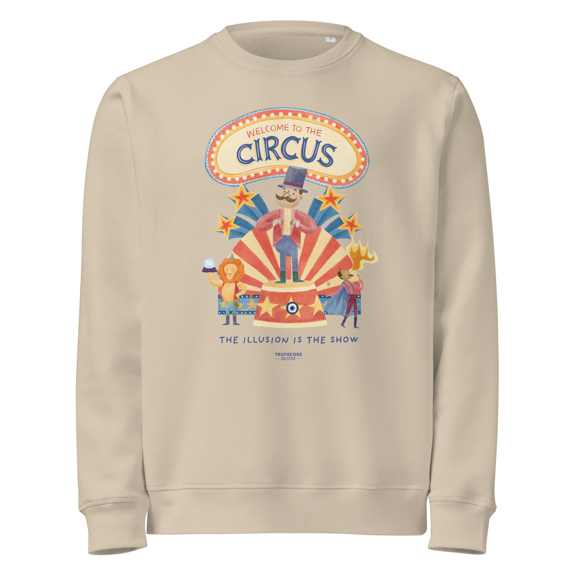Beige organic sweatshirt with circus-themed graphic design and text 'Welcome to the circus' and 'The illusion is the show' on a white background