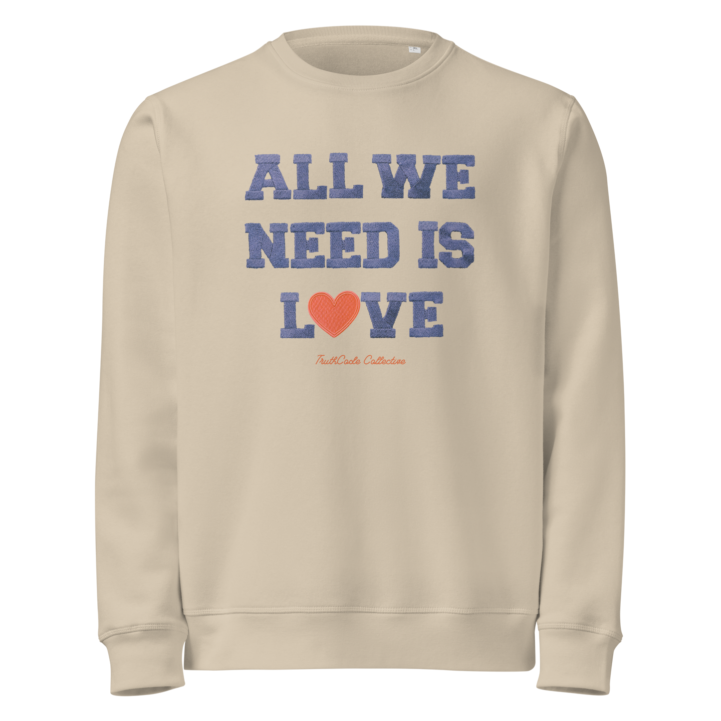 Beige organic sweatshirt with 'All We Need Is Love' text on a white background