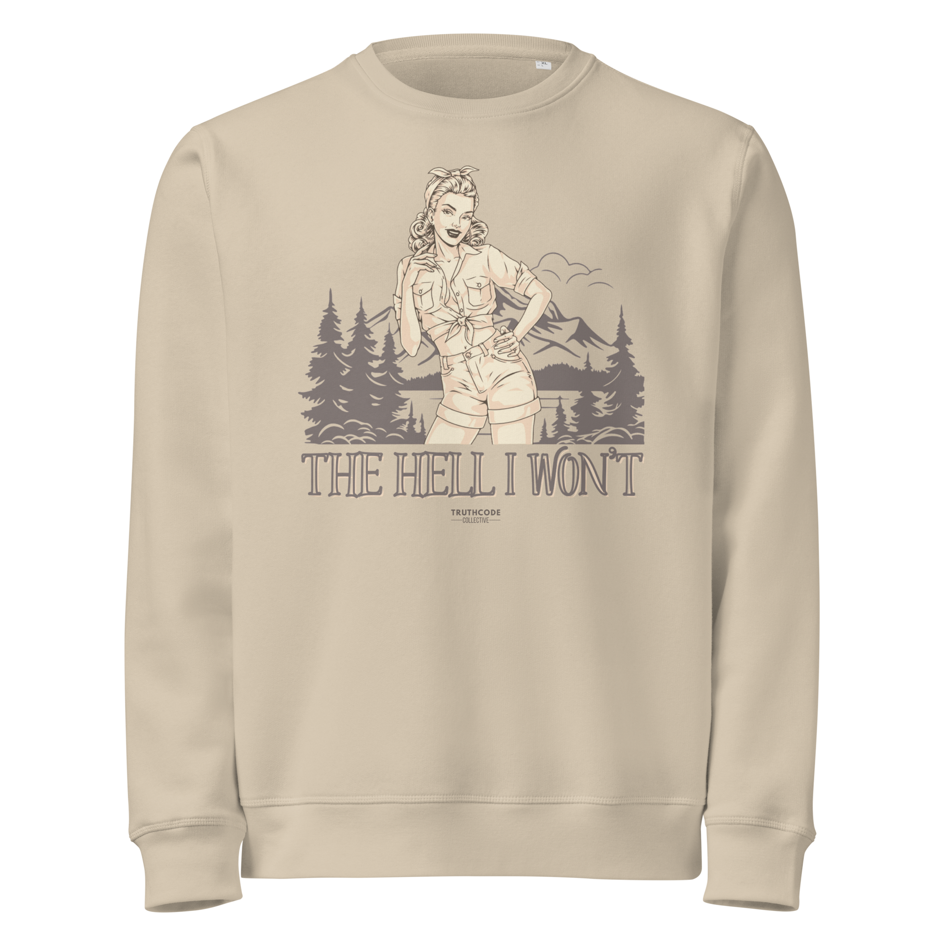Beige organic sweatshirt with vintage graphic design of woman and a camping scene and text 'The hell I won't' on a white background