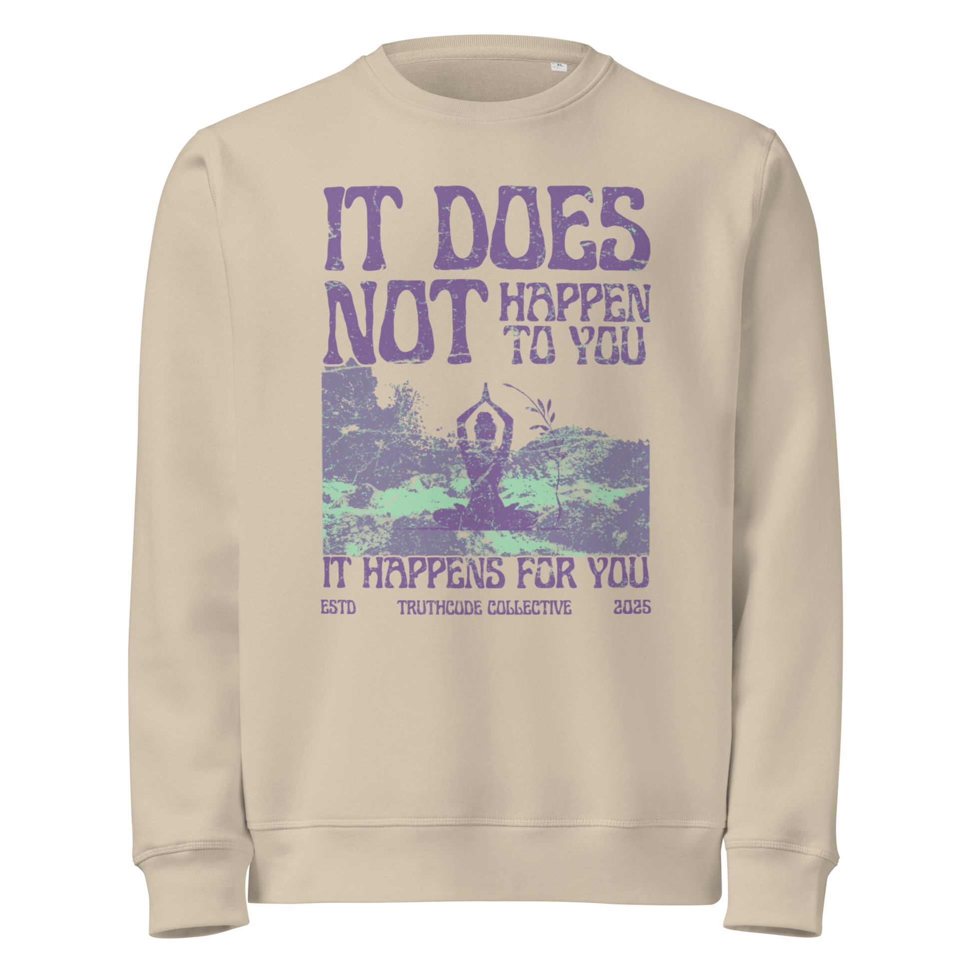 Beige organic sweatshirt with person meditating in nature graphic design and text 'It dos not happen to you, it happens for you' on a white background