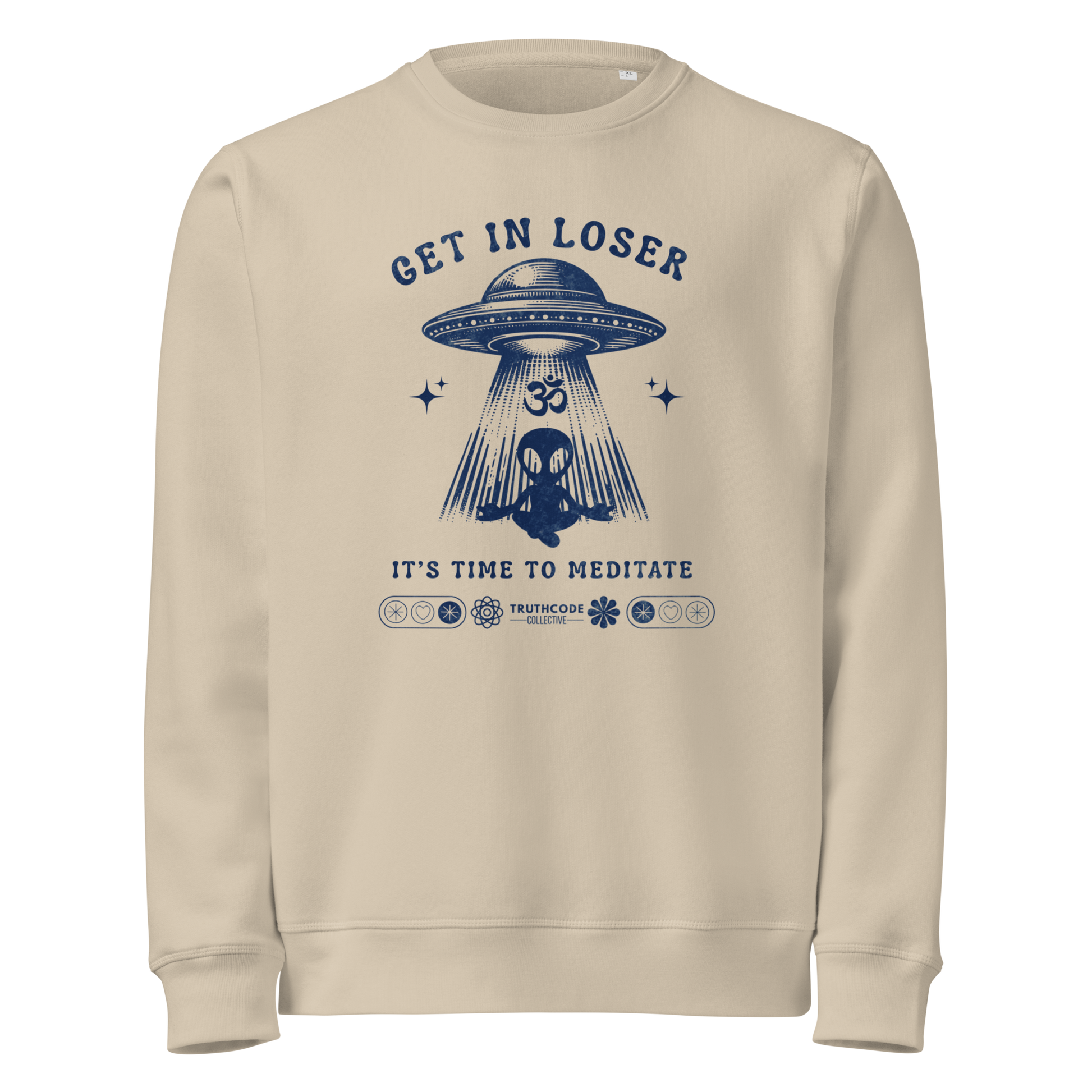 Beige organic sweatshirt with alien and spaceship graphic and text 'Get in loser, it's time to meditate' on a white background